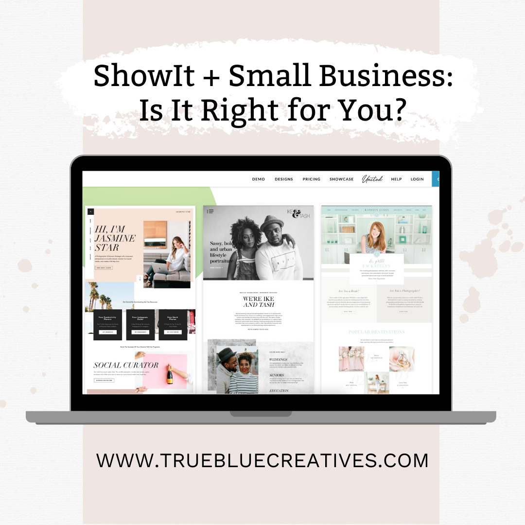 ShowIt and Small Businesses: Is It Right for You by True Blue Creatives